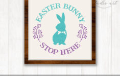 Easter Bunny Stop Here Sign Svg Cut File. With Easter Bunny intended for Easter Bunny Stop Here Sign Printable