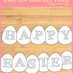 Free Printable Easter Egg Banner Letters   Paper Trail Design Within Happy Easter Printable Letters