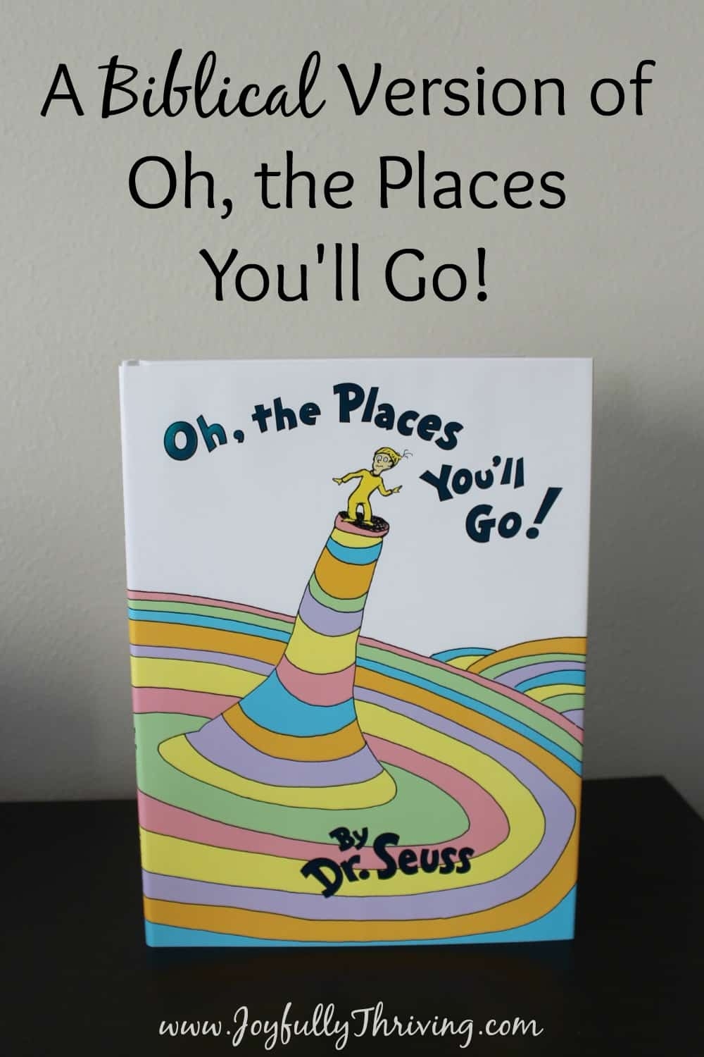 A Biblical Version Of Oh The Places Youll Go