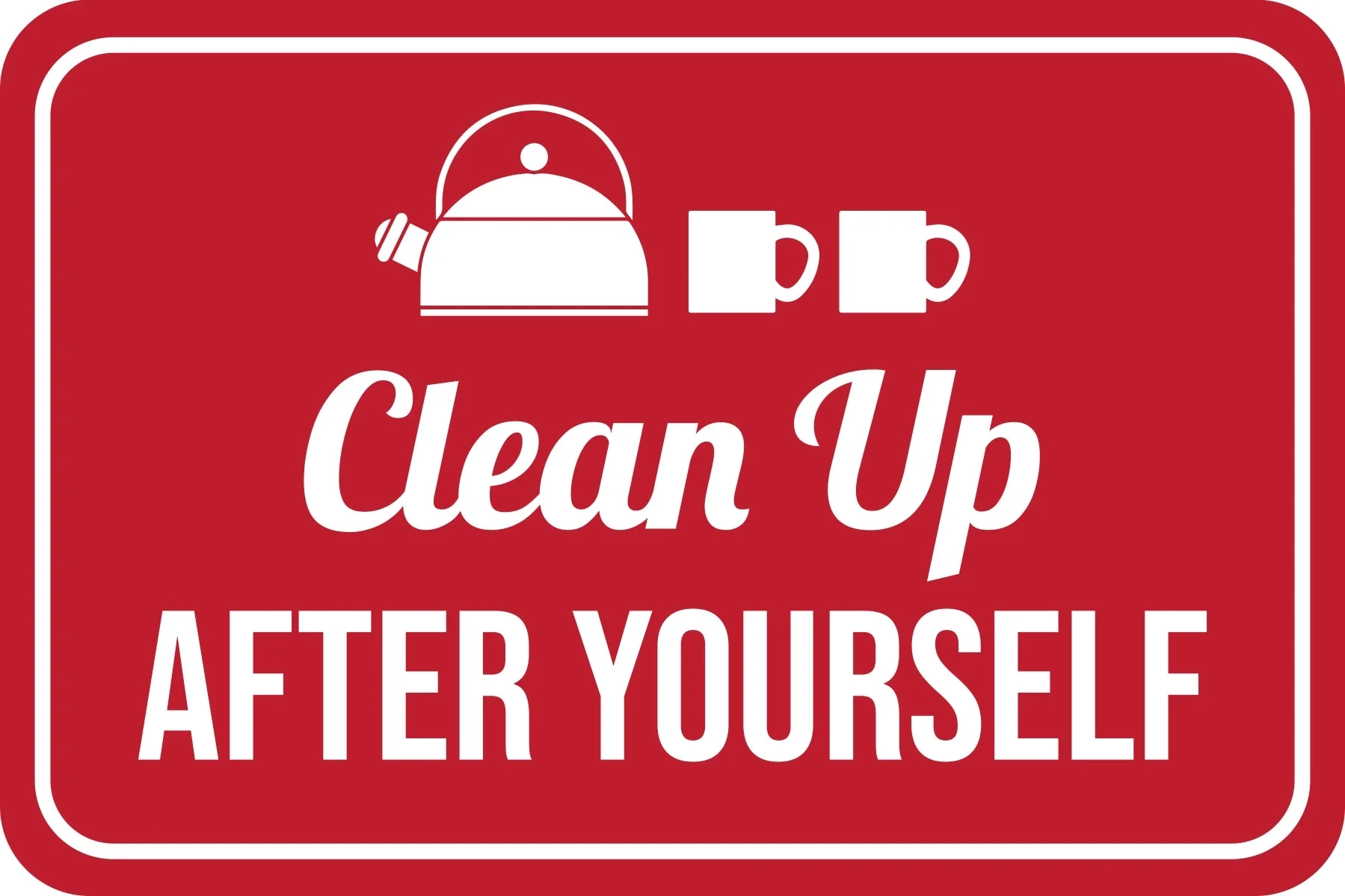 Classic Framed Plus Clean Up After Yourself Wall Or Door Sign Shared Kitchen Cleanliness And Hygiene Large