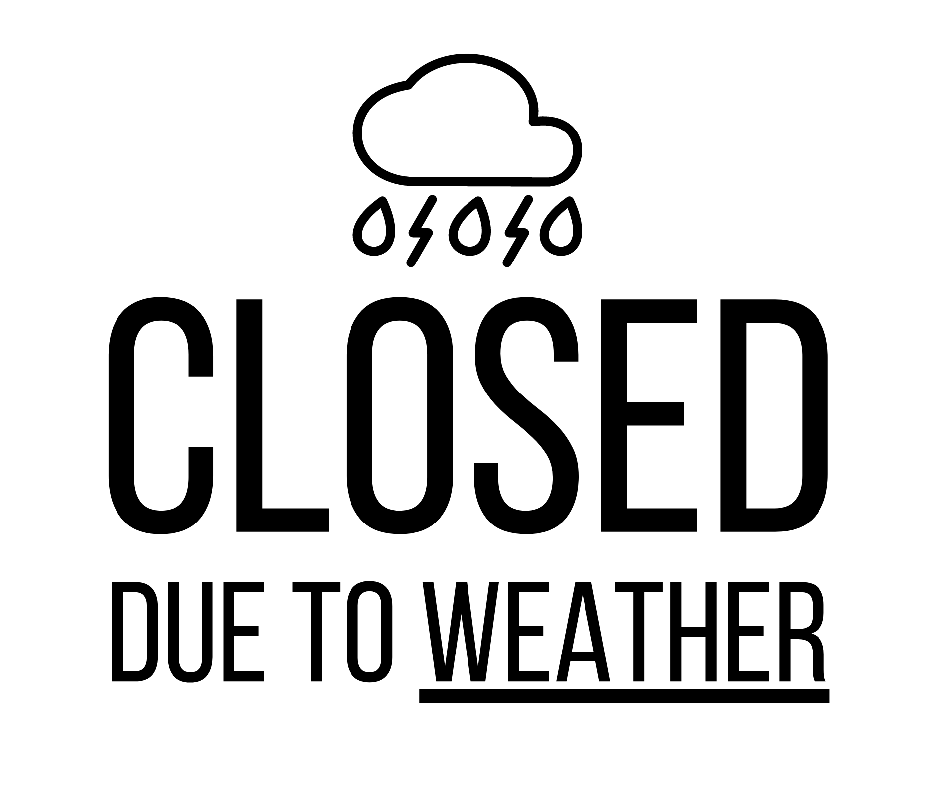 Closed Due To Weather Sign