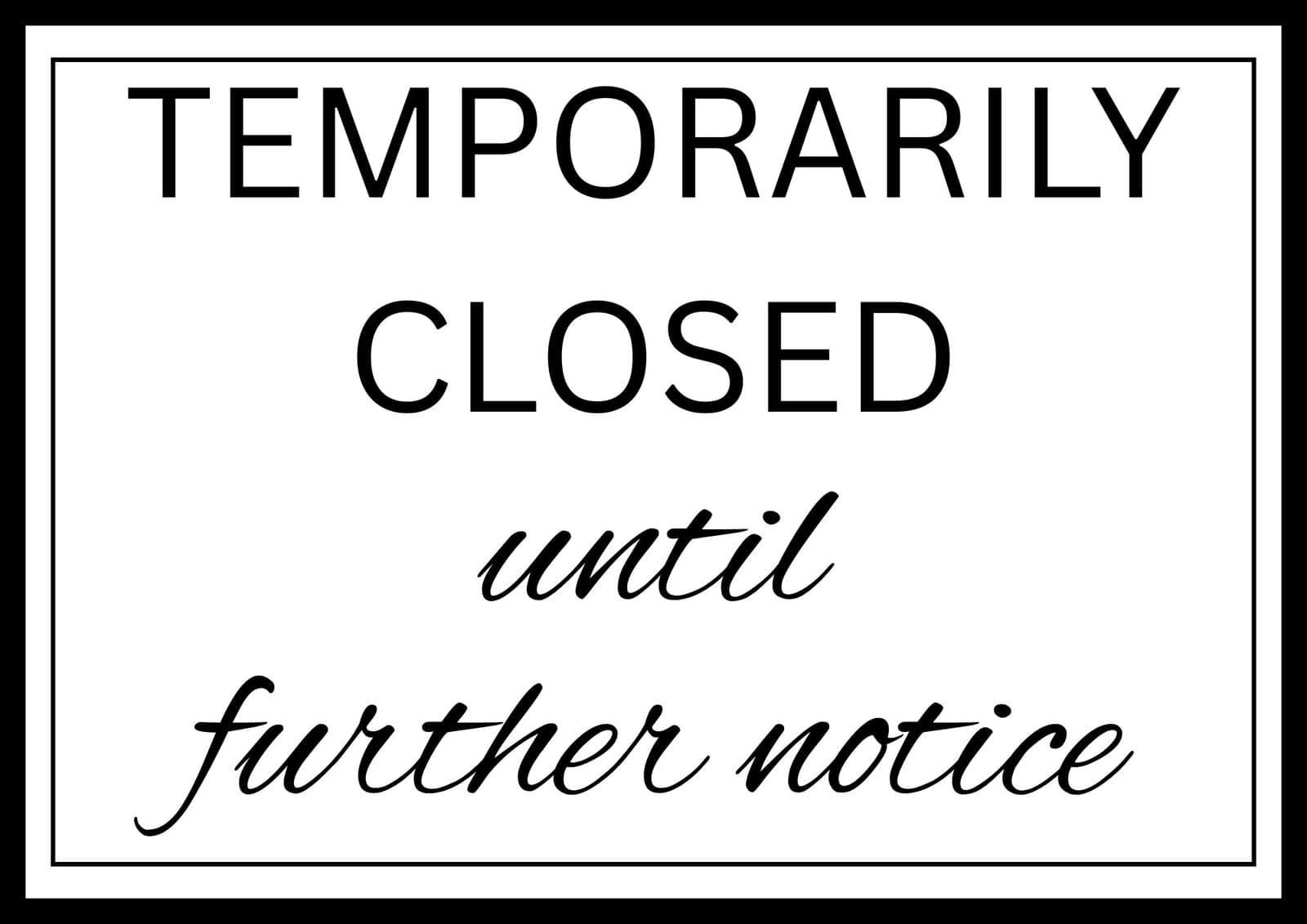 Temporarily Closed Sign Printable 30 Free Templates